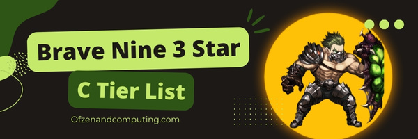 Brave Nine 3 Star C Tier List (2023)