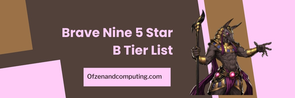 Brave Nine 5 Star B Tier List (2023)