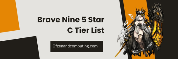Brave Nine 5 Star C Tier List (2023)