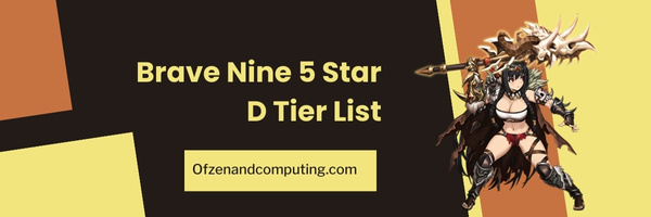 Brave Nine 5 Star D Tier List (2023)