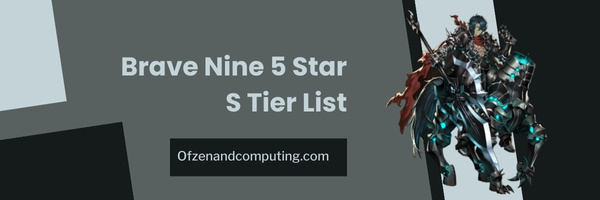 Brave Nine 5 Star S Tier List (2023)
