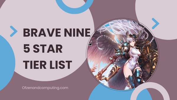 Brave Nine 5 Star Tier List (2023)