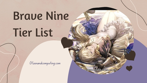 Brave Nine Tier List (2023): Brown Dust