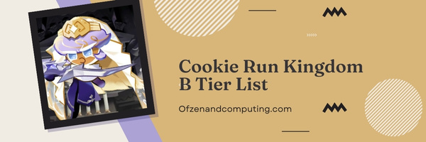 Cookie Run Kingdom B Tier List (2023)