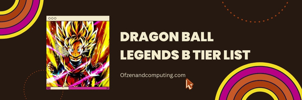 Dragon Ball Legends B Tier List (2023)
