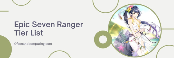 Epic Seven Ranger Tier List (2023)