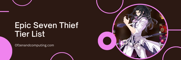 Epic Seven Thief Tier List (2023)