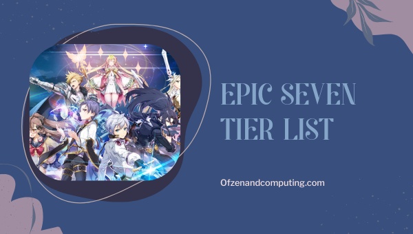 Epic Seven Tier List (2023)