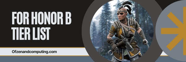For Honor B Tier List (2023)