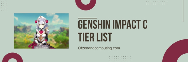 Genshin Impact C Tier List (2023)