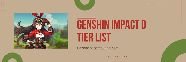 Genshin Impact D Tier List (2023)
