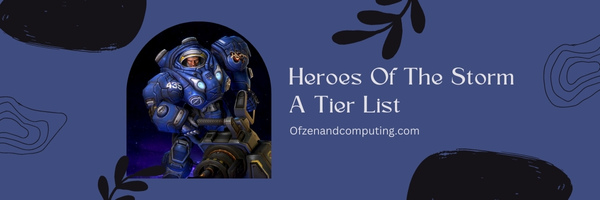 Heroes Of The Storm A Tier List (2023)