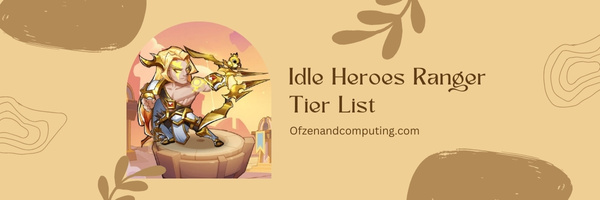 Idle Heroes Ranger Tier List (2023)