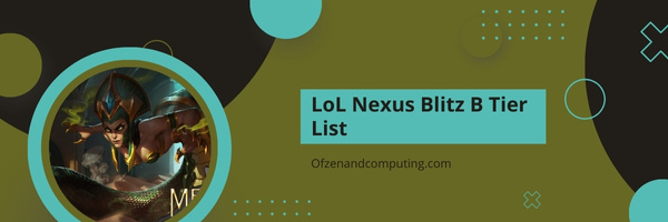 LoL Nexus Blitz B Tier List (2023)