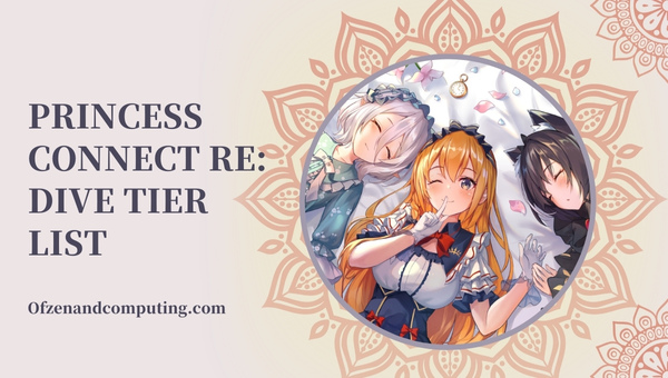 Princess Connect Re: Dive Tier List (2023) Best Characters