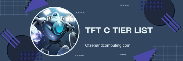 TFT C Tier List (2023)