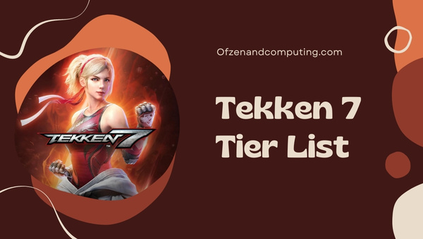 Tekken 7 Tier List (2023)