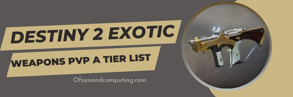 Destiny 2 Exotic Weapons PvP A Tier List (2023)
