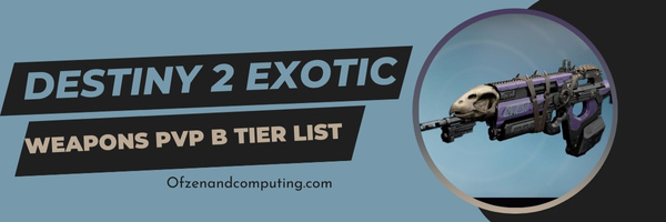 Destiny 2 Exotic Weapons PvP B Tier List (2023)