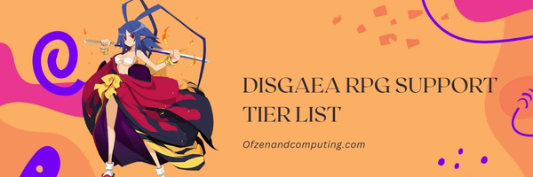 Disgaea RPG Support Tier List (2023)