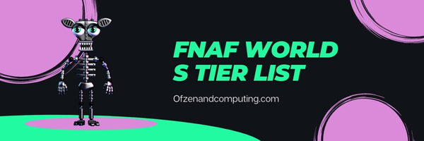 FNaF World S Tier List (2023)