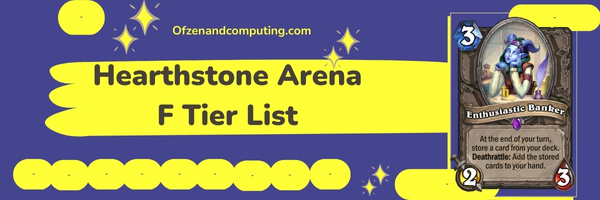 Hearthstone Arena F Tier List (2023)