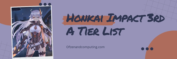 Honkai Impact 3rd A Tier List (2023)