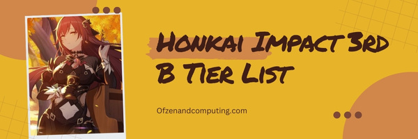 Honkai Impact 3rd B Tier List (2023)