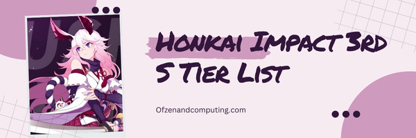 Honkai Impact 3rd S Tier List (2023)