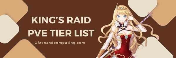 King’s Raid PVE Tier List (2023)