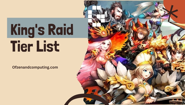 King's Raid Tier List (2023) Best Heroes Ranked