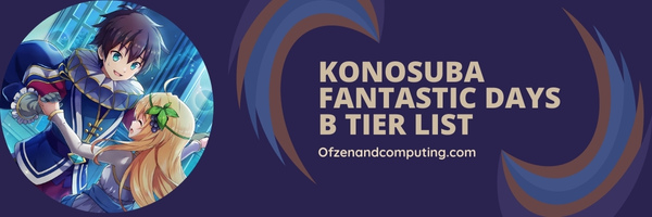 Konosuba Fantastic Days B Tier List (2023)