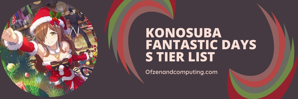 Konosuba Fantastic Days S Tier List (2023)