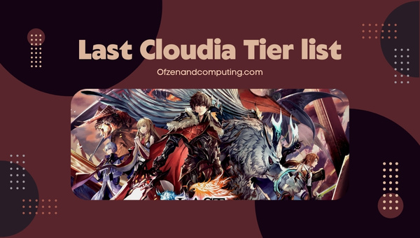 Last Cloudia Tier list (2023)