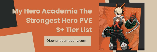 My Hero Academia The Strongest Hero PVE S+ Tier List (2023)