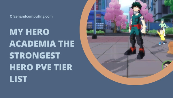 My Hero Academia The Strongest Hero PVE Tier List (2023)