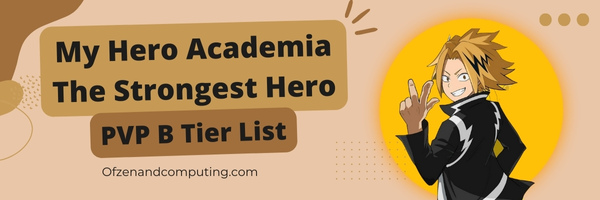 My Hero Academia The Strongest Hero PVP B Tier List (2023)