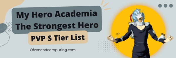 My Hero Academia The Strongest Hero PVP S Tier List (2023)