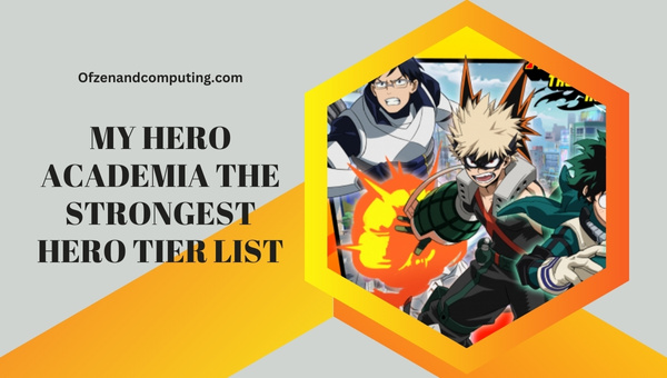 My Hero Academia The Strongest Hero Tier List (2023)