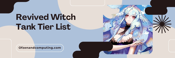 Revived Witch Tank Tier List (2023)