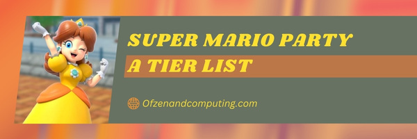 Super Mario Party A Tier List (2023)