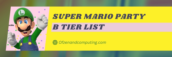 Super Mario Party B Tier List (2023)