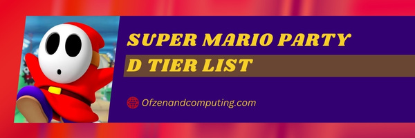 Super Mario Party D Tier List (2023)