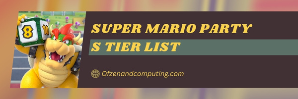 Super Mario Party S Tier List (2023)