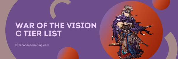 War Of The Vision C Tier List (2023)