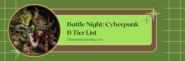 Battle Night: Cyberpunk B Tier List (2025)
