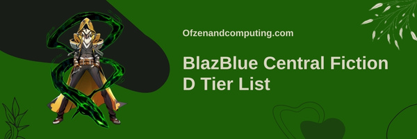 BlazBlue Central Fiction D Tier List (2023)