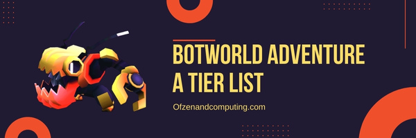 Botworld Adventure A Tier List (2025)