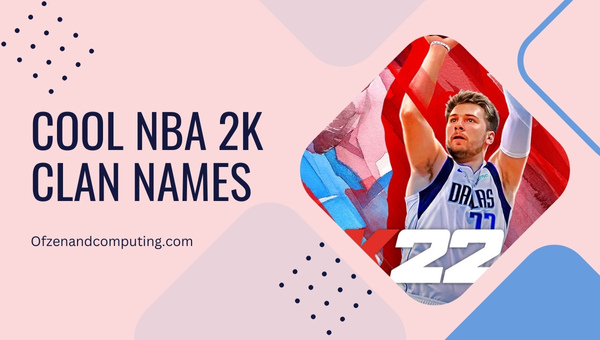 Cool NBA 2K Clan Names (2023)