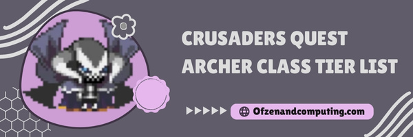 Crusaders Quest Archer Class Tier List (2023)